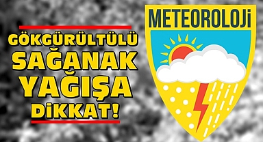 Gökgürültülü sağanak yağışa dikkat!