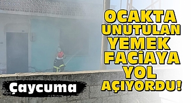 Ocakta unutulan yemek faciaya yol açıyordu!