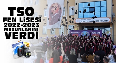 TSO Fen Lisesi 2022-2023 mezunlarını verdi