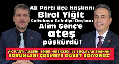 Yiğit, Saltukova Belediye Başkanı Alim Genç'e ateş püskürdü!