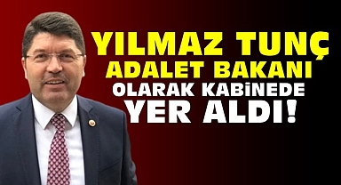 Yılmaz Tunç Adalet Bakanı olarak kabinede yer aldı!