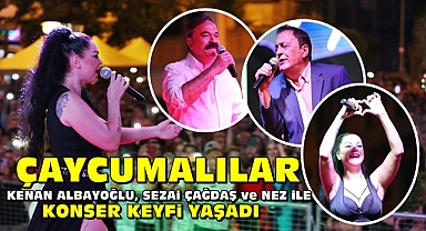 Çaycumalılar Kenan Albayoğlu, Sezai Çağdaş ve Nez ile konser keyfi yaşadı