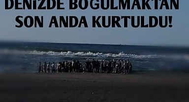 Denizde boğulmaktan son anda kurtuldu!