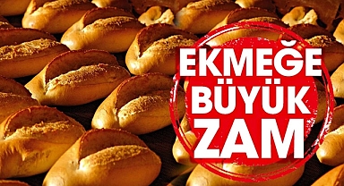 Ekmeğe büyük zam! İşte yeni fiyatı