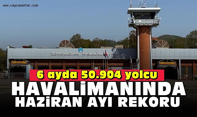 Havalimanında Haziran ayı rekoru