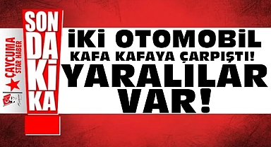 İki otomobil kafa kafaya çarpıştı! / Yaralılar var!