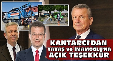 Kantarcı'dan Yavaş ve İmamoğlu'na açık teşekkür