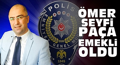 Ömer Seyfi Paça emekli oldu