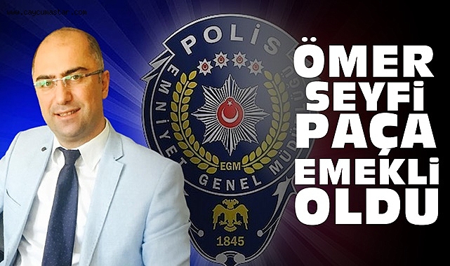Ömer Seyfi Paça emekli oldu