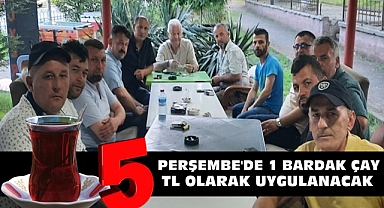 Perşembe'de bir bardak çay 5 TL olarak uygulanacak
