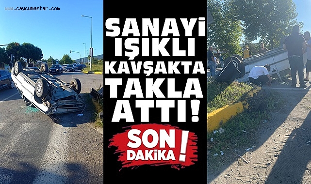 Sanayi ışıklı kavşakta takla attı!
