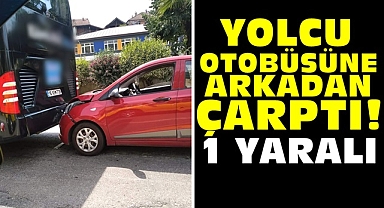 Yolcu otobüsüne arkadan çarptı! 1 yaralı
