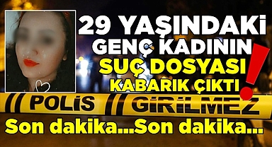 Balkondan kendini atmıştı! 29 yaşındaki genç kadının suç dosyası kabarık çıktı!