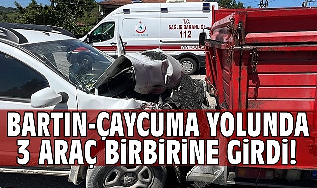 Bartın-Çaycuma yolunda 3 araç birbirine girdi!