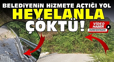 Belediyenin hizmete açtığı yol heyelanla çöktü!