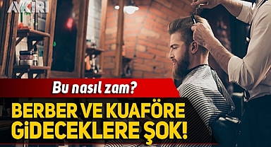 Berber ve kuaföre gideceklere şok! Yeni fiyatlar açıklandı!