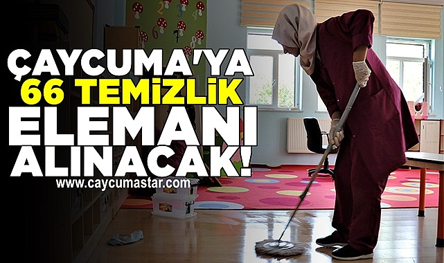 Çaycuma'ya 66 temizlik elemanı alınacak!