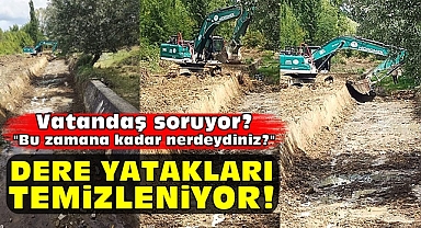 Dere yatakları temizleniyor!