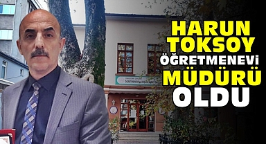 Harun Toksoy Öğretmenevi müdürü oldu