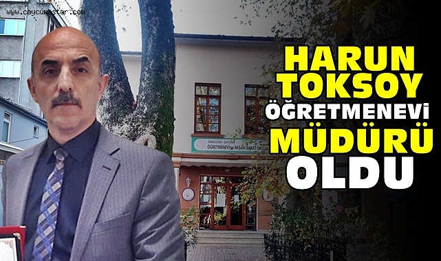 Harun Toksoy Öğretmenevi müdürü oldu