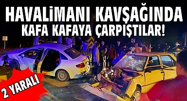 Havalimanı kavşağında kafa kafaya çarpıştılar! 2 yaralı