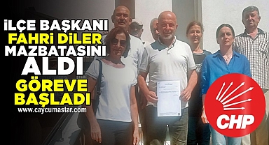 İlçe Başkanı Fahri Diler mazbatasını aldı, göreve başladı