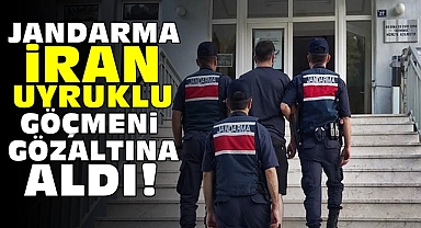 Jandarma İran uyruklu göçmeni gözaltına aldı!