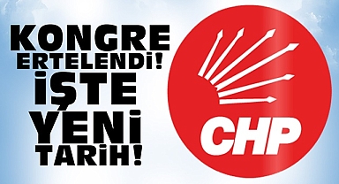 Kongre ertelendi! İşte yeni tarih!