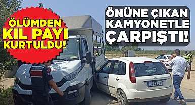Önüne çıkan kamyonetle çarpıştı! Ölümden kıl payı kurtuldu!