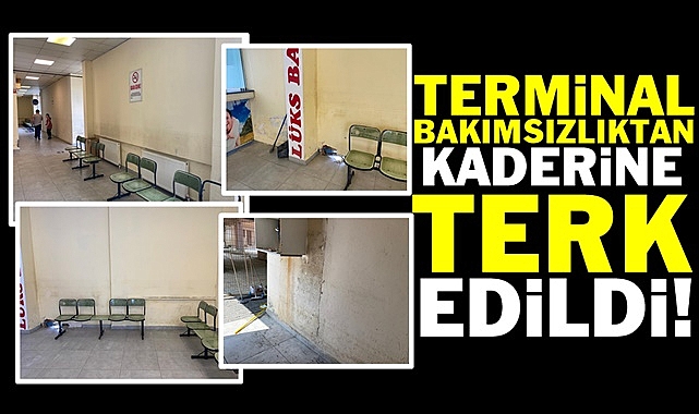 Terminal bakımsızlıktan kaderine terk edildi!