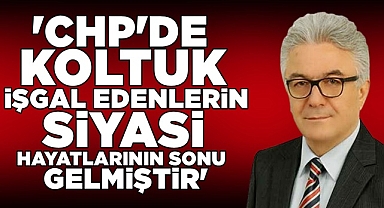 Turpcu; 'CHP'de koltuk işgal edenlerin siyasi hayatlarının sonu gelmiştir'