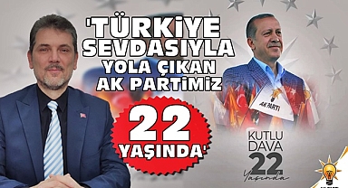 Yiğit; 'Türkiye sevdasıyla yola çıkan AK Partimiz 22 yaşında'