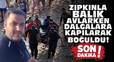 Zıpkınla balık avlarken dalgalara kapılarak boğuldu!
