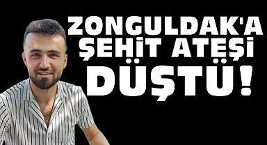 Zonguldak'a şehit ateşi düştü!