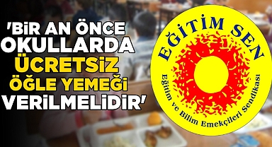 'Bir an önce okullarda ücretsiz öğle yemeği verilmelidir'