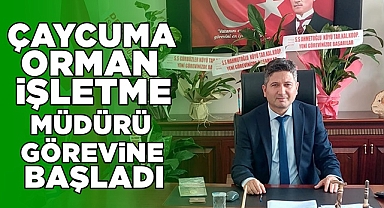 Çaycuma Orman İşletme Müdürü görevine başladı