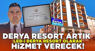Derya Resort artık Leb-i Derya Resort olarak hizmet verecek!