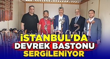 İstanbul'da Devrek Bastonu sergileniyor