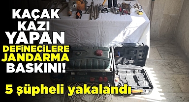 Kaçak kazı yapan definecilere jandarma baskını!