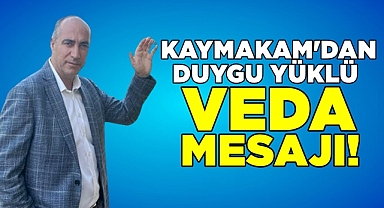 Kaymakamdan duygu yüklü veda mesajı