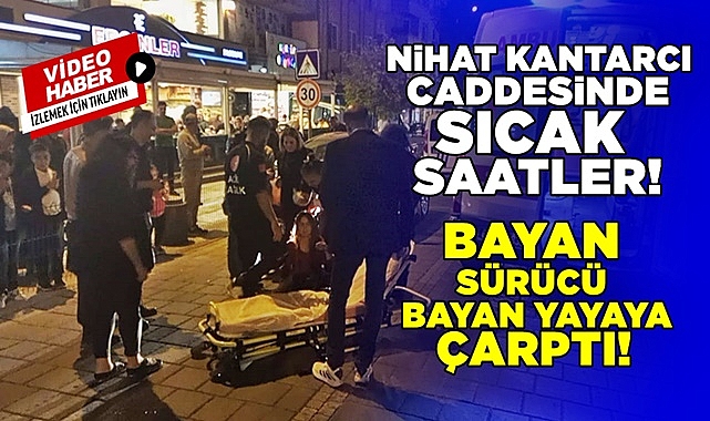 Nihat Kantarcı Caddesinde sıcak saatler!