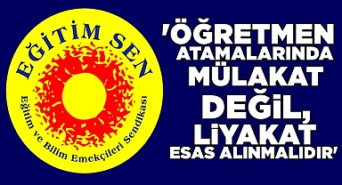 'Öğretmen Atamalarında Mülakat Değil, Liyakat Esas Alınmalıdır!'