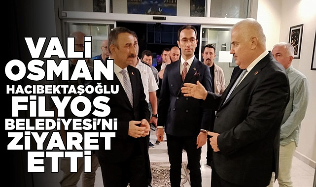 Vali Osman Hacıbektaşoğlu Filyos Belediyesi'ni ziyaret etti