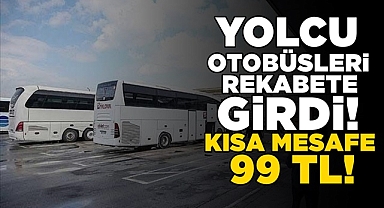 Yolcu otobüsleri rekabete girdi! Kısa mesafe 99 TL!
