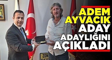 Adem Ayvacık aday adaylığını açıkladı