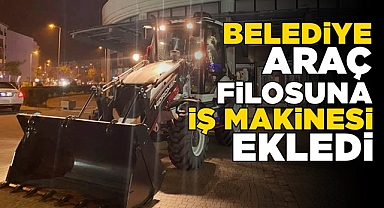 Belediye araç filosuna iş makinesi ekledi