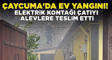 Çaycuma'da ev yangını! Elektrik kontağı çatıyı alevlere teslim etti