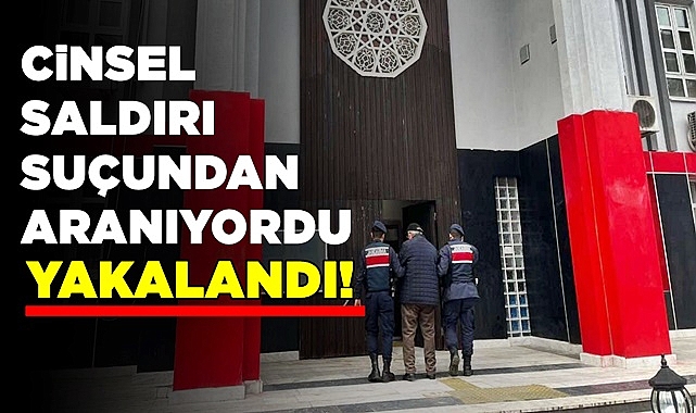Cinsel saldırı suçundan aranıyordu / Yakalandı!
