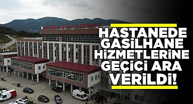 Hastanede Gasilhane hizmetlerine geçici ara verildi!