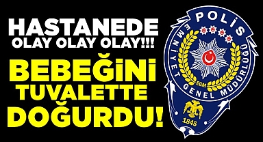 Hastanede olay! Bebeğini tuvalette doğurdu!